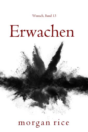 Portada del libro «Erwachen (Wunsch, Band 13)», de Morgan Rice
