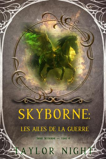 Skyborne : Les ailes de la guerre (Série Skyborne — tome 4)
