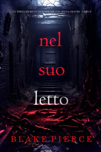 Portada del libro «Nel Suo Letto (Un thriller ricco di suspense con Jenna Graves - Libro 6)», de Blake Pierce