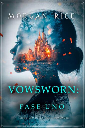 Portada del libro «Vowsworn: Fase Uno (Libro Uno della Serie Vowsworn)», de Morgan Rice