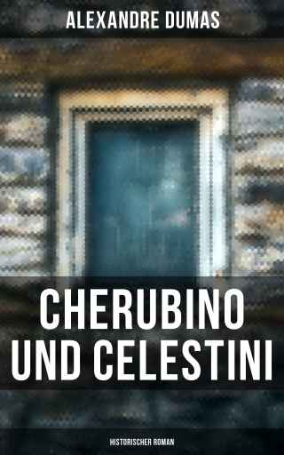 Portada del libro «Cherubino und Celestini: Historischer Roman», de Alexandre Dumas