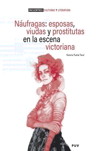 Náufragas: esposas, viudas y prostitutas en la escena victoriana