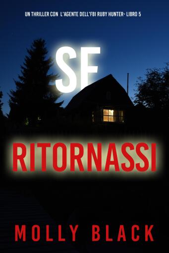 Portada del libro «Se Ritornassi (Un thriller con l'agente dell'FBI Ruby Hunter- Libro 5)», de Molly Black
