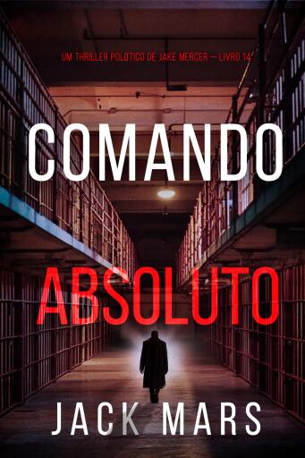 Portada del libro «Comando Absoluto (Um Thriller Político de Jake Mercer — Livro 14)», de Jack Mars