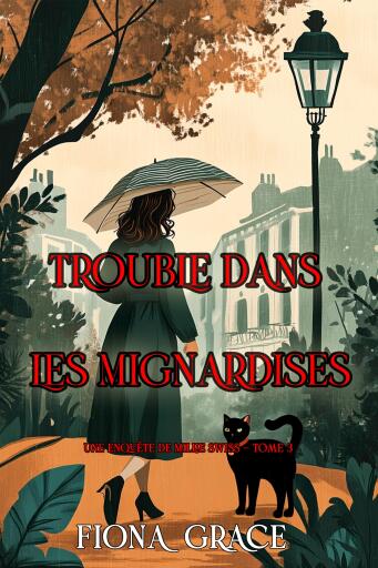 Portada del libro «Trouble dans les mignardises (Une enquête de Millie Swiss — tome 3)», de Fiona Grace