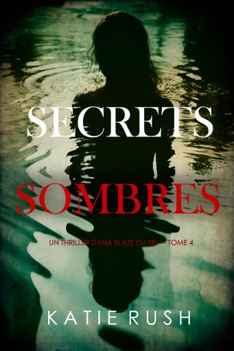 Secrets sombres (Un thriller Dana Blaze du FBI — tome 4)
