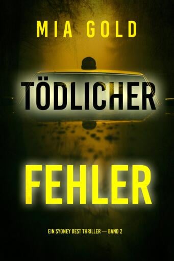 Tödlicher Fehler (Ein Sydney Best Thriller — Band 2)