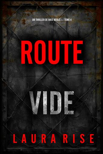Route vide (Un thriller de Bree Noble — tome 4)