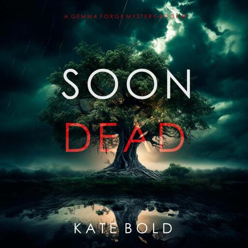 Soon Dead (A Gemma Forge FBI Suspense Thriller—Book Two)