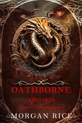 Portada del libro «Oathborne: Año seis (Libro 6 de la serie Oathborne)», de Morgan Rice