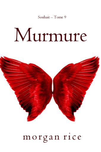 Portada del libro «Murmure (Souhait – Tome 9)», de Morgan Rice