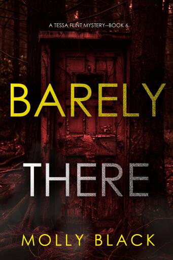 Portada del libro «Barely There (A Tessa Flint FBI Suspense Thriller—Book 6)», de Molly Black