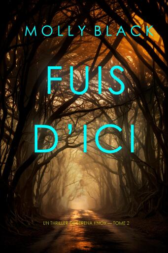 Fuis d'ici (Un thriller de Serena Knox — tome 2)