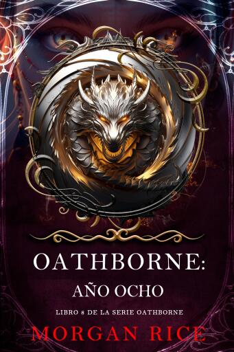 Portada del libro «Oathborne: Año ocho (Libro 8 de la serie Oathborne)», de Morgan Rice