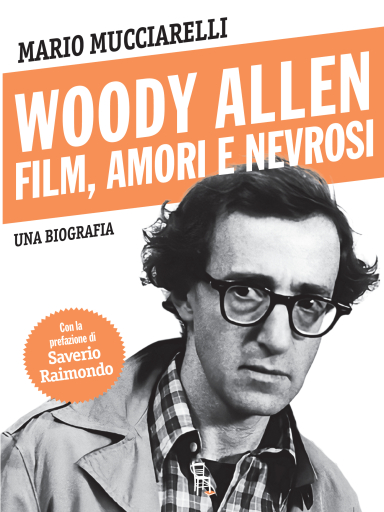 Woody Allen. Film, amori e nevrosi.