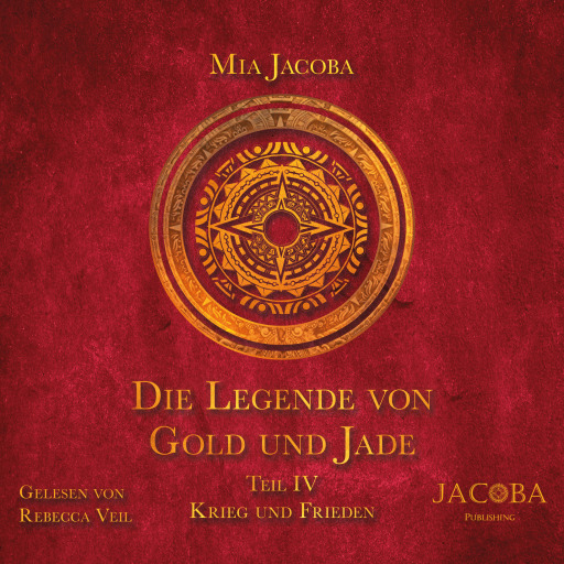 Portada del audiolibro «Die Legende von Gold und Jade 4: Krieg und Frieden», de Mia Jacoba