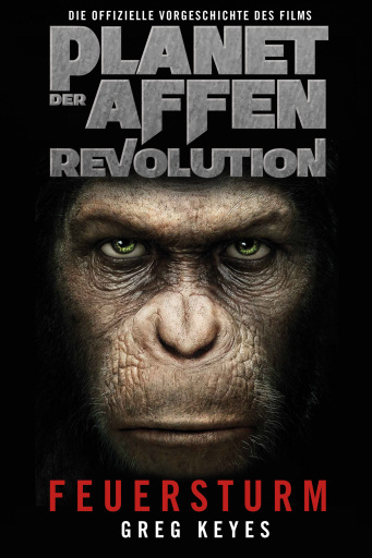 Portada del libro «Planet der Affen - Revolution: Feuersturm», de Greg Keyes