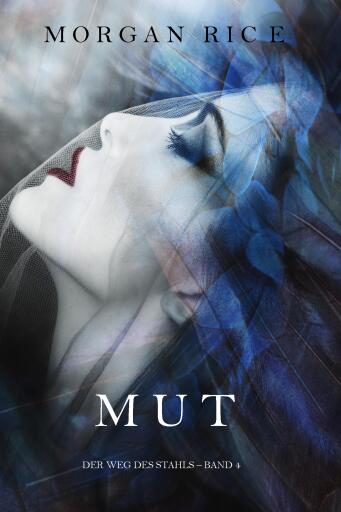 Portada del libro «Mut (Der Weg des Stahls – Band 4)», de Morgan Rice