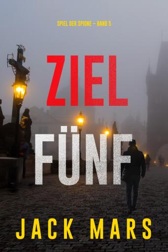 Ziel Fünf (Spiel der Spione – Band 5)