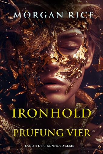 Portada del libro «Ironhold: Prüfung Vier (Band 4 der Ironhold-Serie)», de Morgan Rice