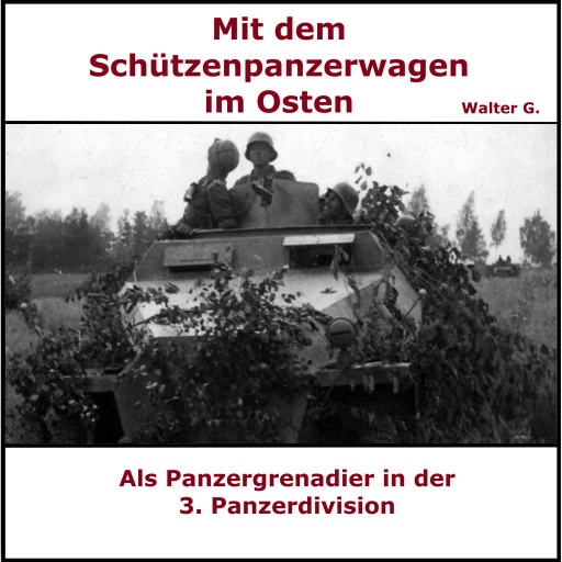 Mit dem Schützenpanzerwagen im Osten