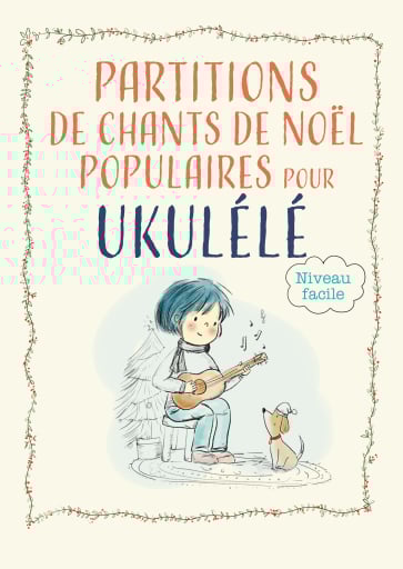 Partitions de chants de Noël populaires pour ukulélé