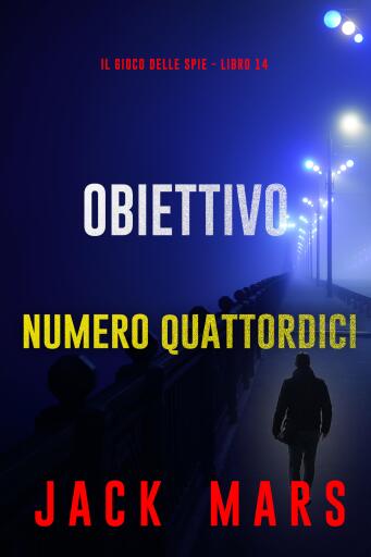 Obiettivo numero quattordici (Il gioco delle spie - Libro 14)