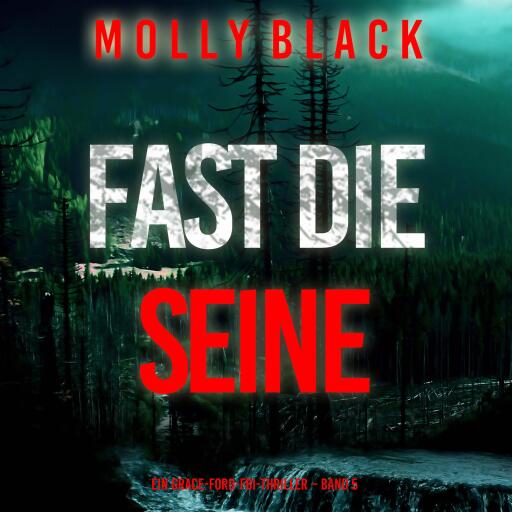 Portada del audiolibro «Fast die Seine (Ein Grace-Ford-FBI-Thriller – Band 5)», de Molly Black