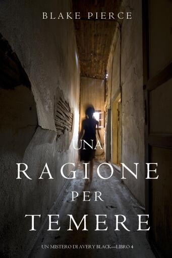 Una Ragione per Temere (Un Mistero di Avery Black—Libro 4)