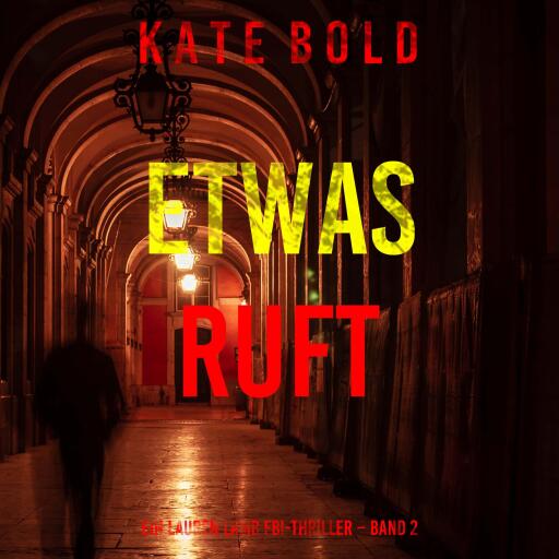 Etwas ruft (Ein Lauren Lamb FBI-Thriller – Band 2)