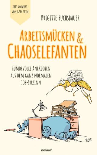 Arbeitsmücken & Chaoselefanten
