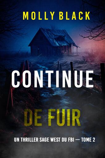 Portada del libro «Continue de fuir (Un thriller Sage West du FBI — tome 2)»