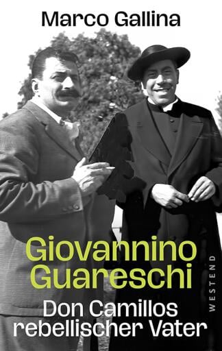 Giovannino Guareschi - Don Camillos rebellischer Vater