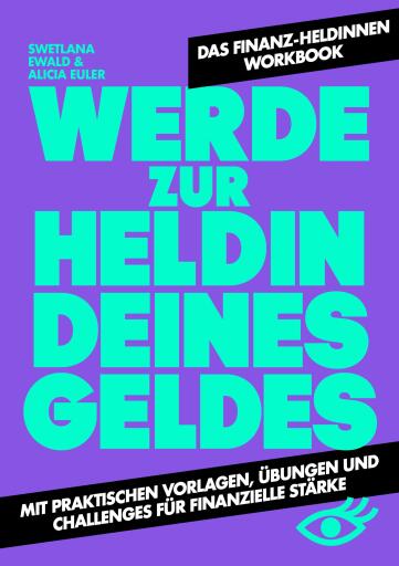 Portada del libro «Werde zur Heldin deines Geldes», de Swetlana Ewald, Alicia Euler