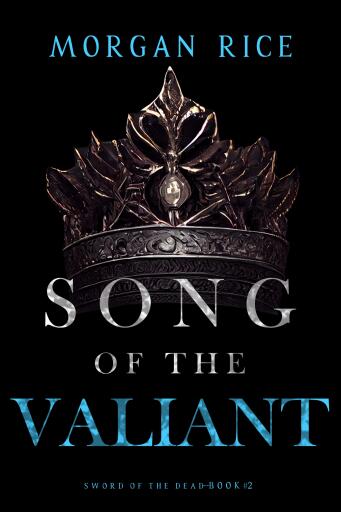 Portada del libro «Song of the Valiant (Sword of the Dead—Book Two)», de Morgan Rice