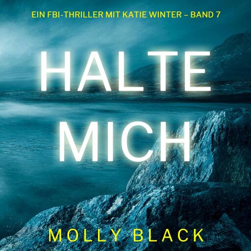 Portada del audiolibro «Halte mich (Ein FBI-Thriller mit Katie Winter – Band 7)», de Molly Black