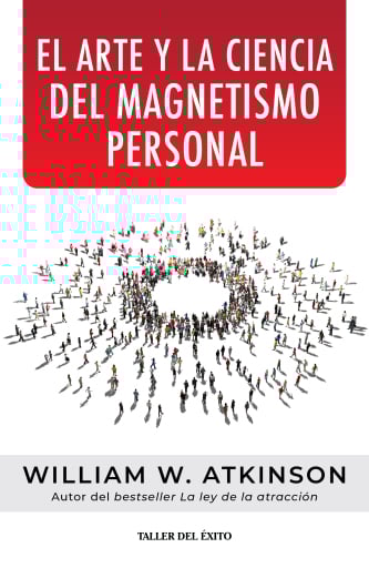 El arte y la ciencia del magnetismo personal