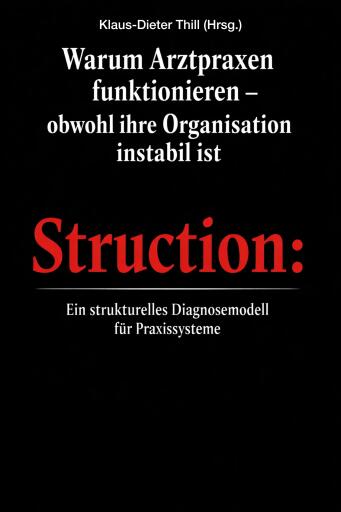 Warum Arztpraxen funktionieren – obwohl ihre Organisation instabil ist