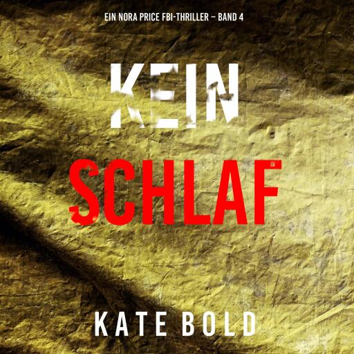 Kein Schlaf (Ein Nora Price FBI-Thriller – Band 4)