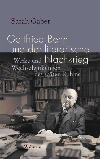Gottfried Benn und der literarische Nachkrieg