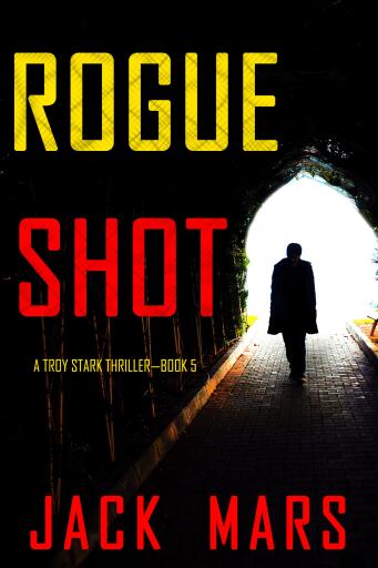 Portada del libro «Rogue Shot (A Troy Stark Thriller—Book #5)», de Jack Mars