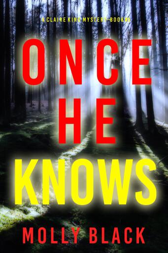 Portada del libro «Once He Knows (A Claire King FBI Suspense Thriller—Book Five)», de Molly Black