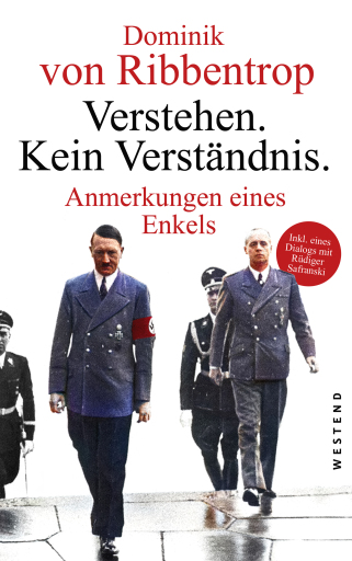 Portada del libro «Verstehen. Kein Verständnis.», de Dominik von Ribbentrop