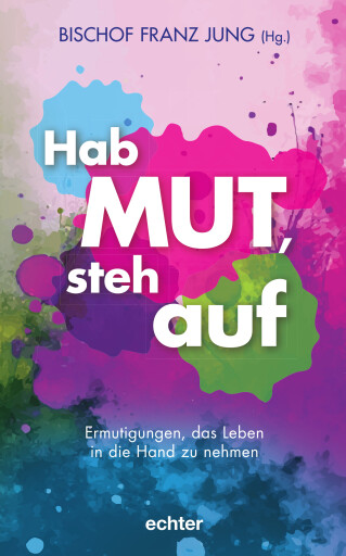 Hab Mut, steh auf