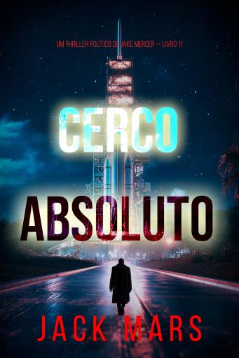 Portada del libro «Cerco Absoluto (Um Thriller Político de Jake Mercer — Livro 11)», de Jack Mars