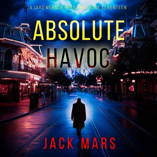 Absolute Havoc (A Jake Mercer Political Thriller—Book Seventeen)