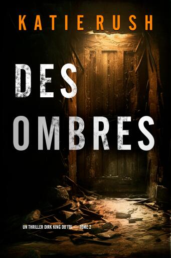 Des ombres (Un thriller Dirk King du FBI — tome 2)