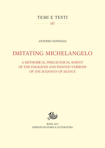 Imitating Michelangelo. A Methodical Philological Survey of the Engraved and Painted Versions of The Madonna Of Silence