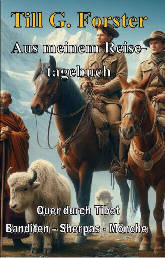 Portada del libro «Quer durch Tibet Banditen – Sherpas - Mönche», de Till G. Forster