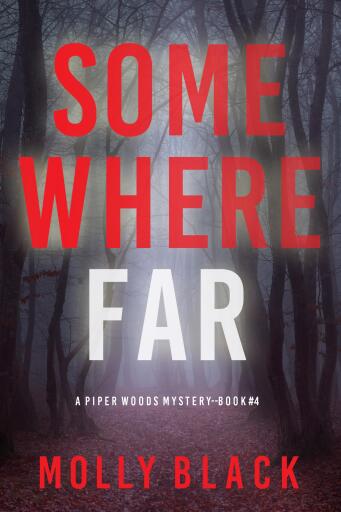 Portada del libro «Somewhere Far (A Piper Woods FBI Suspense Thriller—Book Four)», de Molly Black